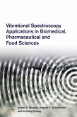 Vibrational Spectroscopy Applications in Biomedical, Pharmaceutical and Food Sciences (eBook, ePUB)