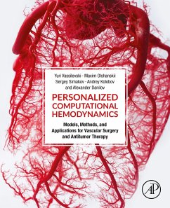 Personalized Computational Hemodynamics (eBook, ePUB) - Vassilevski, Yuri; Olshanskii, Maxim; Simakov, Sergey; Kolobov, Andrey; Danilov, Alexander