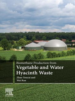 Biomethane Production from Vegetable and Water Hyacinth Waste (eBook, ePUB) - Youcai, Zhao; Ran, Wei