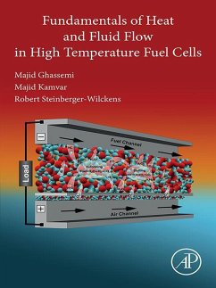 Fundamentals of Heat and Fluid Flow in High Temperature Fuel Cells (eBook, ePUB) - Ghassemi, Majid; Kamvar, Majid; Steinberger-Wilckens, Robert