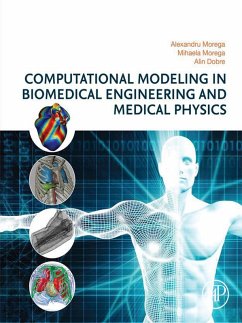 Computational Modeling in Biomedical Engineering and Medical Physics (eBook, ePUB) - Morega, Alexandru; Morega, Mihaela; Dobre, Alin