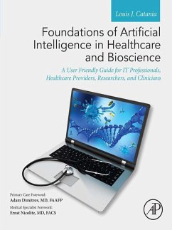 Foundations of Artificial Intelligence in Healthcare and Bioscience (eBook, ePUB) - Catania, Louis J.