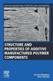 Structure and Properties of Additive Manufactured Polymer Components (eBook, ePUB)