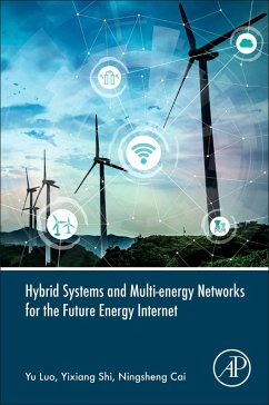 Hybrid Systems and Multi-energy Networks for the Future Energy Internet (eBook, ePUB) - Luo, Yu; Shi, Yixiang; Cai, Ningsheng