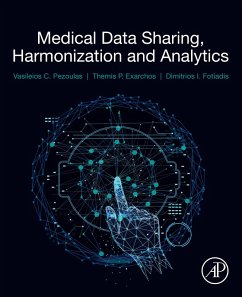 Medical Data Sharing, Harmonization and Analytics (eBook, ePUB) - Pezoulas, Vasileios; Exarchos, Themis; Fotiadis, Dimitrios I