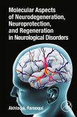 Molecular Aspects of Neurodegeneration, Neuroprotection, and Regeneration in Neurological Disorders (eBook, ePUB)