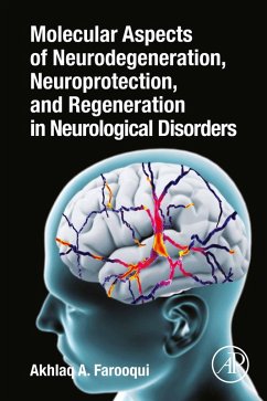 Molecular Aspects of Neurodegeneration, Neuroprotection, and Regeneration in Neurological Disorders (eBook, ePUB) - Farooqui, Akhlaq A.