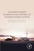 Converter-Based Dynamics and Control of Modern Power Systems (eBook, ePUB)