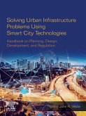 Solving Urban Infrastructure Problems Using Smart City Technologies (eBook, ePUB)