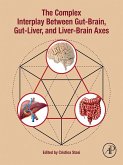 The Complex Interplay Between Gut-Brain, Gut-Liver, and Liver-Brain Axes (eBook, ePUB)