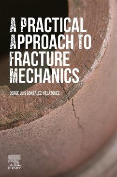 A Practical Approach to Fracture Mechanics (eBook, ePUB) - González-Velázquez, Jorge Luis