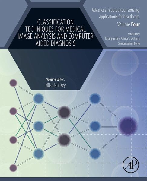 Classification Techniques for Medical Image Analysis and Computer Aided Diagnosis (eBook, ePUB) Classification Techniques for Medical Image Analysis and Computer Aided Diagnosis (eBook, ePUB)
