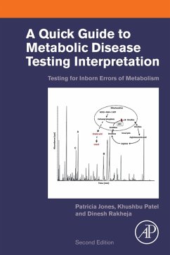 A Quick Guide to Metabolic Disease Testing Interpretation (eBook, ePUB) - Jones, Patricia; Patel, Khushbu; Rakheja, Dinesh