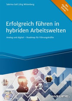 Erfolgreich führen in hybriden Arbeitswelten (eBook, ePUB) - Gall, Sabrina; Wittenberg, Jörg