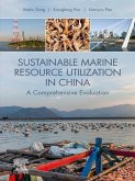 Sustainable Marine Resource Utilization in China (eBook, ePUB) Sustainable Marine Resource Utilization in China (eBook, ePUB)