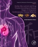 Herbal, Bio-nutrient and Drug Titration According to Disease Stages in Integrative Cardiovascular Chinese Medicine (eBook, ePUB)
