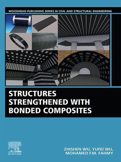 Structures Strengthened with Bonded Composites (eBook, ePUB) - Wu, Zhishen; Wu, Yufei; Fahmy, Mohamed F. M.