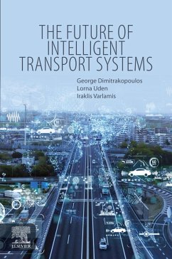 The Future of Intelligent Transport Systems (eBook, ePUB) - Dimitrakopoulos, George J.; Uden, Lorna; Varlamis, Iraklis