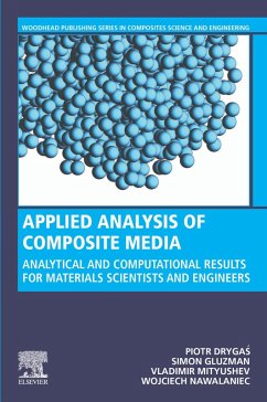 Applied Analysis of Composite Media (eBook, ePUB) - Drygas, Piotr; Gluzman, Simon; Mityushev, Vladimir; Nawalaniec, Wojciech