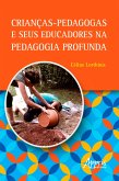 Crianças-Pedagogas e seus Educadores na Pedagogia Profunda (eBook, ePUB)