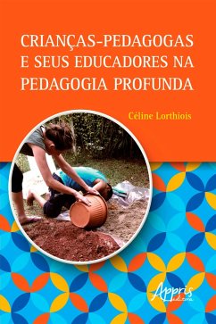 Cover Crianças-Pedagogas e seus Educadores na Pedagogia Profunda (eBook, ePUB)