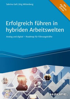 Erfolgreich führen in hybriden Arbeitswelten (eBook, PDF) - Gall, Sabrina; Wittenberg, Jörg