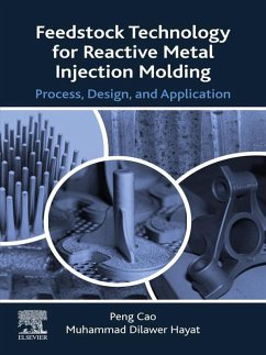 Feedstock Technology for Reactive Metal Injection Molding (eBook, ePUB) - Cao, Peng; Hayat, Muhammad Dilawer