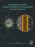 Pulsed Electric Fields to Obtain Healthier and Sustainable Food for Tomorrow (eBook, ePUB)
