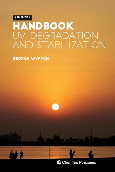 Handbook of UV Degradation and Stabilization (eBook, ePUB) Handbook of UV Degradation and Stabilization (eBook, ePUB)