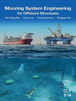 Mooring System Engineering for Offshore Structures (eBook, ePUB) - Ma, Kai-Tung; Luo, Yong; Kwan, Chi-Tat Thomas; Wu, Yongyan
