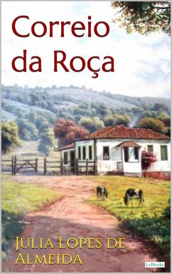Cover O CORREIO DA ROÇA - Julia Lopes de Almeida (eBook, ePUB)