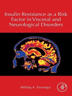 Insulin Resistance as a Risk Factor in Visceral and Neurological Disorders (eBook, ePUB) - Farooqui, Akhlaq A.