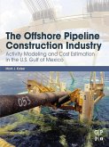 The Offshore Pipeline Construction Industry (eBook, ePUB)