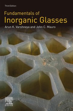Fundamentals of Inorganic Glasses (eBook, ePUB) - Varshneya, Arun K.; Mauro, John C.