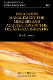 Data Room Management for Mergers and Acquisitions in the Oil and Gas Industry (eBook, ePUB)