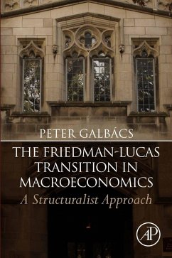The Friedman-Lucas Transition in Macroeconomics (eBook, ePUB) - Galbács, Peter