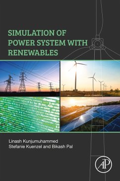 Simulation of Power System with Renewables (eBook, ePUB) - Kunjumuhammed, Linash; Kuenzel, Stefanie; Pal, Bikash