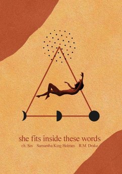 She Fits Inside These Words (eBook, ePUB) - Sin, R. H.; King Holmes, Samantha; Drake, Robert M.