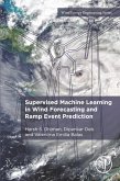 Supervised Machine Learning in Wind Forecasting and Ramp Event Prediction (eBook, ePUB)