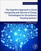 The Cognitive Approach in Cloud Computing and Internet of Things Technologies for Surveillance Tracking Systems (eBook, ePUB)
