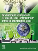 New Generation Green Solvents for Separation and Preconcentration of Organic and Inorganic Species (eBook, ePUB)