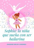 Sophia: la niña que sueña con ser bailarina (eBook, ePUB)