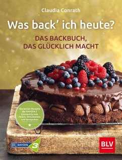 Was back' ich heute? - Das Backbuch, das glücklich macht (eBook, ePUB) - Conrath, Claudia