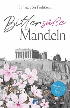 Bittersüße Mandeln (eBook, ePUB) - Feilitzsch, Hanna von