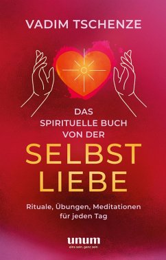 Das spirituelle Buch von der Selbstliebe (eBook, ePUB) - Tschenze, Vadim
