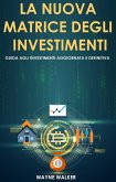 La Nuova Matrice Degli Investimenti (eBook, ePUB) La Nuova Matrice Degli Investimenti (eBook, ePUB)