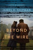 Beyond the Wire (eBook, ePUB) Beyond the Wire (eBook, ePUB)