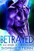 Betrayed: An Alien Brides Romance (Aliens of Malum, #2) (eBook, ePUB)