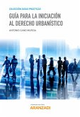 Guía para la iniciación al Derecho urbanístico (eBook, ePUB)