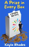 A Prize in Every Box: A Shrinking Man Story (eBook, ePUB) A Prize in Every Box: A Shrinking Man Story (eBook, ePUB)